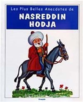 Les Plus Belles Anecdotes de Nasreddin Hodja