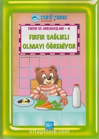 Fırfır Sağlıklı Olmayı Öğreniyor / Fırfır ve Arkadaşları 4