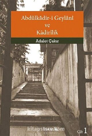 Abdülkadir-i Geylani ve Kadirilik (Cilt 1)