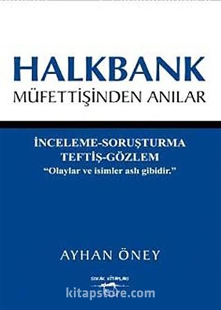 Halkbank Müfettişinden Anılar