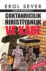 Çoktanrıcılık Hıristiyanlık ve Kabe / İslam'ın Kaynakları-1