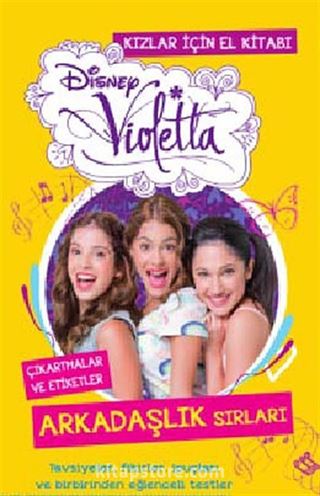 Disney Violetta Kızlar İçin El Kitabı / Arkadaşlık Sırları