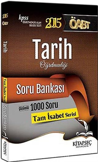 2015 KPSS ÖABT Tarih Öğretmenliği Çözümlü Soru Bankası / Tam İsabet Serisi