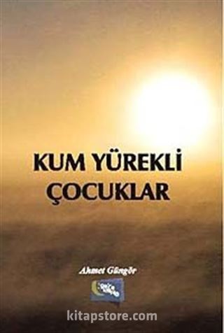 Kum Yürekli Çocuklar