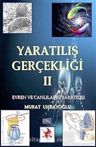 Yaratılış Gerçekliği -II / Evren ve Canlıların Yaratılışı