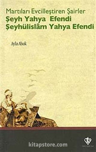 Martıları Evcilleştiren Şairler Şeyh Yahya Efendi Şeyhülislam Yahya Efendi