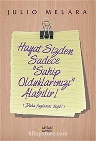 Hayat Sizden Sadece 'Sahip Olduklarınızı' Alabilir! (Daha Fazlasını Değil!)