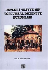 Devleti-i Aliyyen'nin Toplumsal Düzeni ve Kurumları