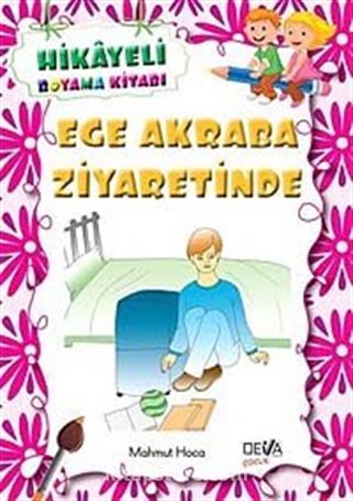 Ege Akraba Ziyaretinde / Hikayeli Boyama Kitabı