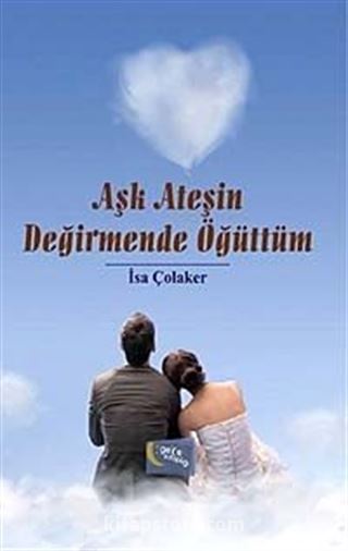 Aşk Ateşin Değirmende Öğüttüm