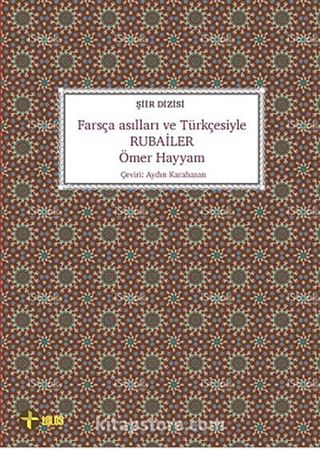 Farsça Asılları ve Türkçesiyle Rubailer