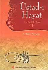 Üstad-ı Hayat / Tarih Bahisleri -II