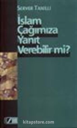 İslam Çağımıza Yanıt Verebilir Mi?