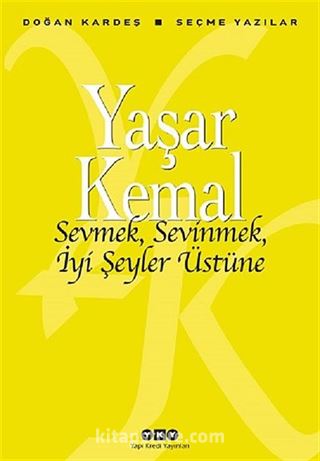 Sevmek, Sevinmek, İyi Şeyler Üstüne