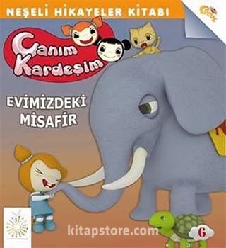 Canım Kardeşim Neşeli Hikayeler Kitabı / Evimizdeki Misafir