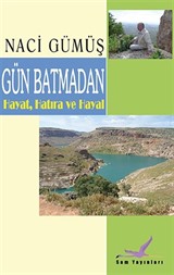 Gün Batmadan Hayat, Hatıra ve Hayal