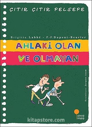 Ahlaki Olan ve Olmayan Çıtır Çıtır Felsefe (26. Kitap)