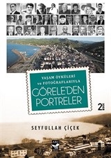 Yaşam Öyküleri ve Fotoğraflarıyla Görele'den Portreler