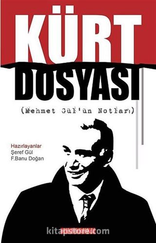 Kürt Dosyası (Mehmet Gül'ün Notları)