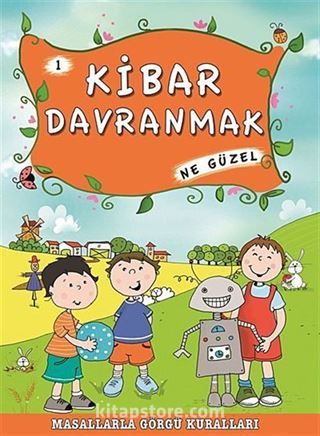 Kibar Davranmak Ne Güzel -1 / Masallarla Görgü Kuralları