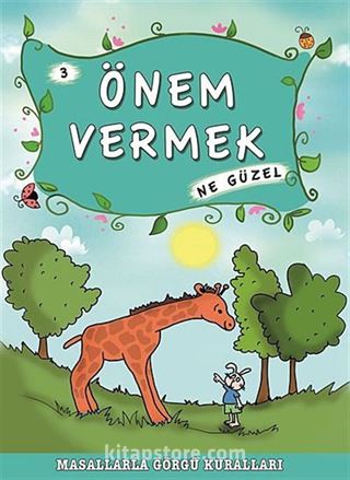 Önem Vermek Ne Güzel -3 / Masallarla Görgü Kuralları