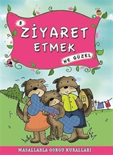 Ziyaret Etmek Ne Güzel -8 / Masallarla Görgü Kuralları