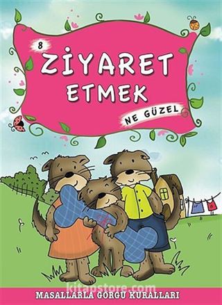 Ziyaret Etmek Ne Güzel -8 / Masallarla Görgü Kuralları