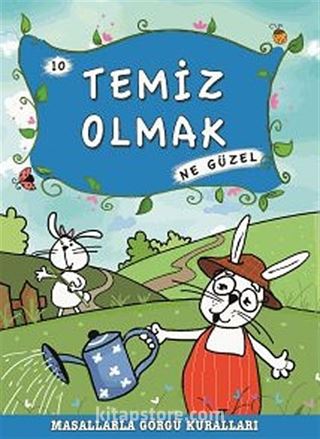 Temiz Olmak Ne Güzel -10 / Masallarla Görgü Kuralları