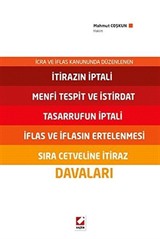 İtirazın İptali - Menfi Tespit ve İstirdat - Tasarrufun İptali - İflas ve İflasın Ertelenmesi - Sıra Cetveline İtiraz Davaları