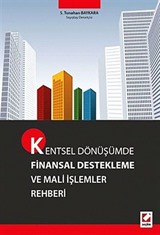 Kentsel Dönüşümde Finansal Destekleme ve Mali İşlemler Rehberi