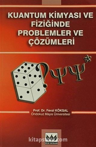 Kuantum Kimyası ve Fiziğinde Problemler ve Çözümleri