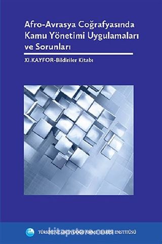 Afro-Avrasya Coğrafyasında Kamu Yönetimi Uygulamaları ve Sorunları