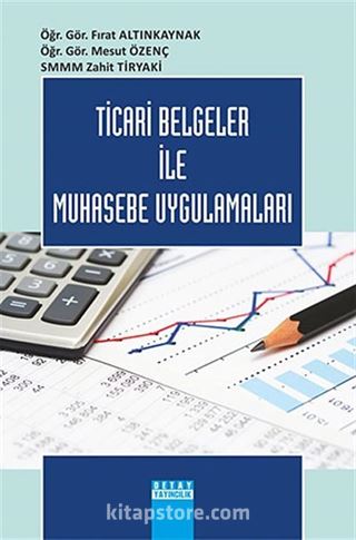 Ticari Belgeler ile Muhasebe Uygulamaları