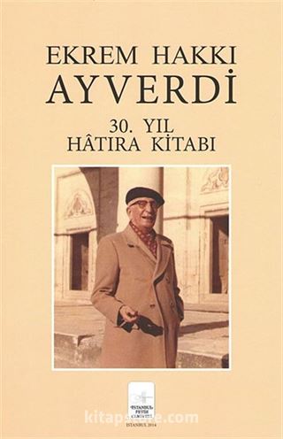 Ekrem Hakkı Ayverdi 30. Yıl Hatıra Kitabı