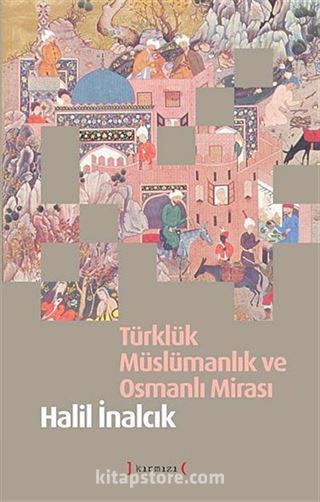 Türklük Müslümanlık ve Osmanlı Mirası (Ciltli)