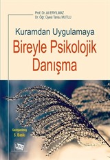 Kuramdan Uygulamaya Bireyle Psikolojik Danışma