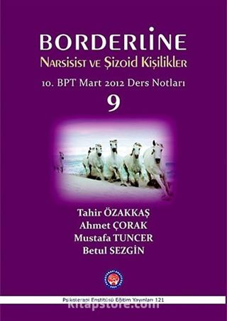 Borderline Narsisist ve Şizoid Kişilikler 10. BPT Mart 2012 Ders Notları 9