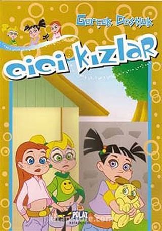 Gerçek Dostluk / Cici Kızlar