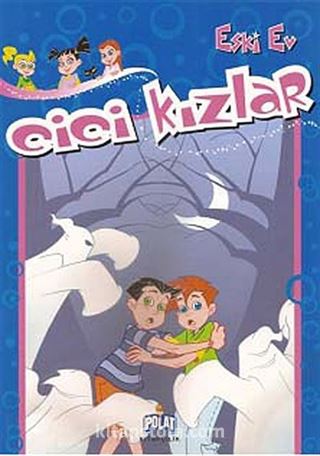 Eski Ev / Cici Kızlar