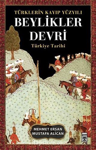 Türklerin Kayıp Yüzyılı Beylikler Devri