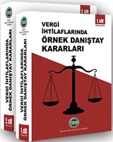 Vergi İhtilaflarında Örnek Danıştay Kararları (2 Cilt)