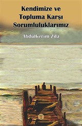 Kendimize ve Topluma Karşı Sorumluluklarımız