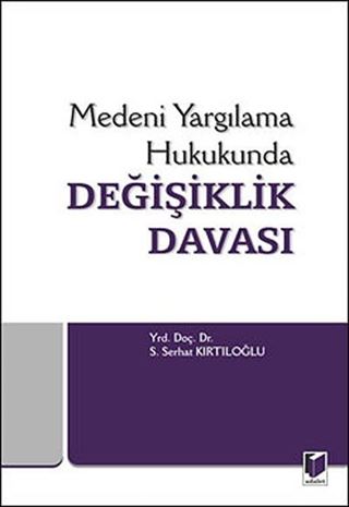 Medeni Yargılama Hukukunda Değişiklik Davası