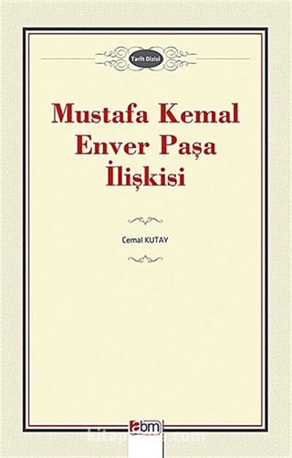 Mustafa Kemal-Enver Paşa İlişkisi