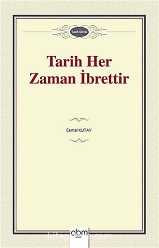 Tarih Her Zaman İbrettir