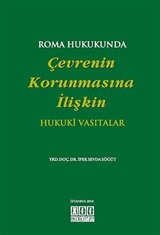 Roma Hukukunda Çevrenin Korunmasına İlişkin Hukuki Vasıtalar