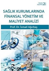 Sağlık Kurumlarında Finansal Yönetim ve Maliyet Analizi