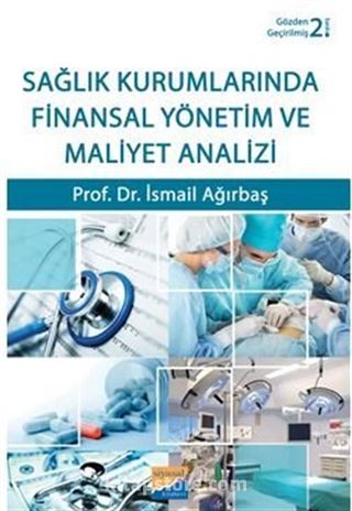 Sağlık Kurumlarında Finansal Yönetim ve Maliyet Analizi