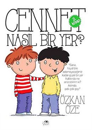 Cennet Nasıl Bir Yer? 2. Kitap