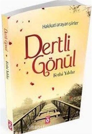 Hakikati Arayan Şiirler Dertli Gönül